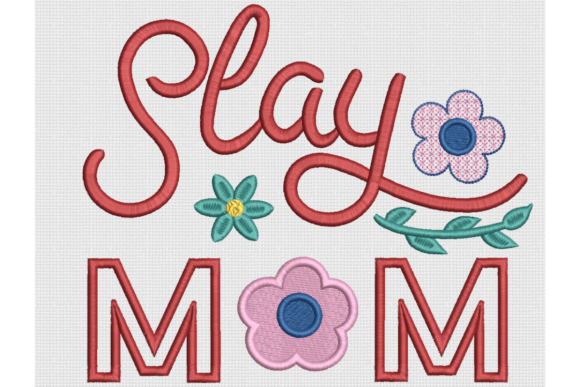 Review: Slay Mom Mother’s Day Embroidery Design
